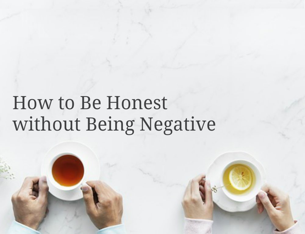 How to Be Honest without Being Negative